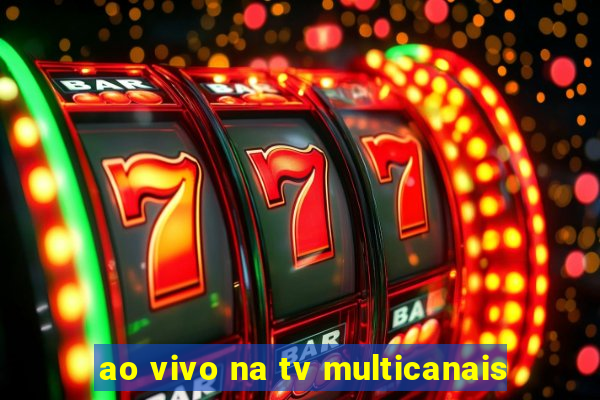 ao vivo na tv multicanais